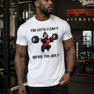 You Gotta Clean It Before You Jerk It Tee