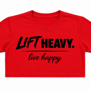 Lift Heavy. Live Happy. Crop Top
